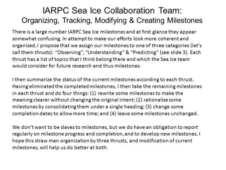 IARPC Sea Ice Collaboration Team: Organizing, Tracking, Modifying & Creating Milestones There is a large number IARPC Sea Ice milestones and at first glance.