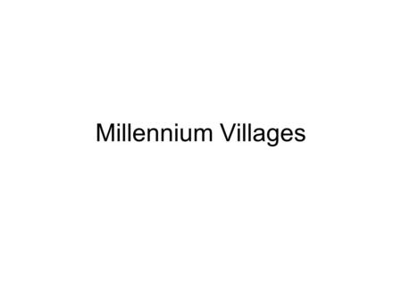 Millennium Villages. Background & Justification Millennium Village Program in Mozambique was initiated in 2007 Chibuto (Gaza) was the first MV to be launched,