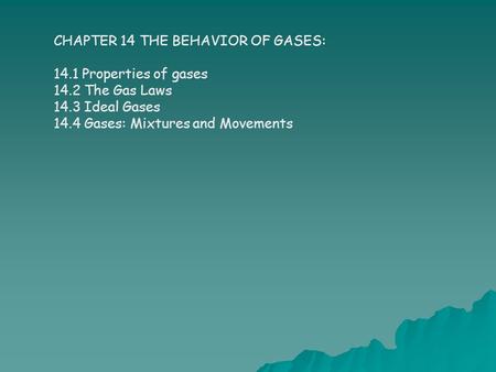 CHAPTER 14 THE BEHAVIOR OF GASES: