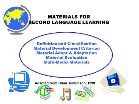 MATERIALS FOR SECOND LANGUAGE LEARNING