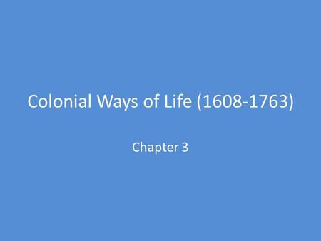 Colonial Ways of Life ( )