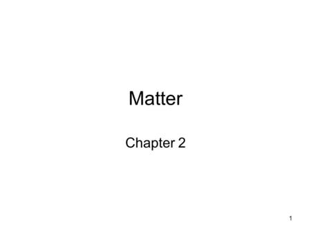 Matter Chapter 2.