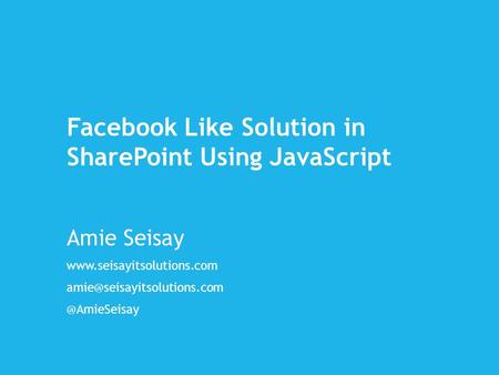 Facebook Like Solution in SharePoint Using JavaScript Amie Seisay
