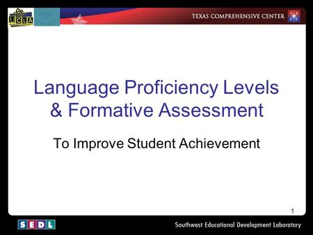 1 Language Proficiency Levels & Formative Assessment To Improve Student Achievement.
