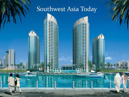 Southwest Asia Today Dubai, UAE.