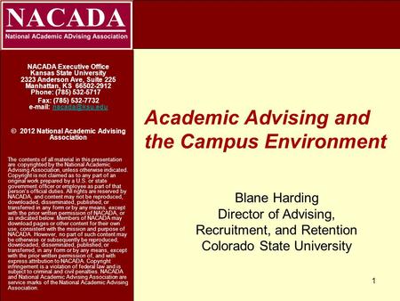 Academic Advising and the Campus Environment NACADA Executive Office Kansas State University 2323 Anderson Ave, Suite 225 Manhattan, KS 66502-2912 Phone:
