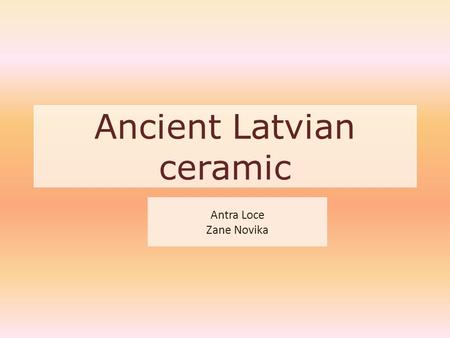 Ancient Latvian ceramic