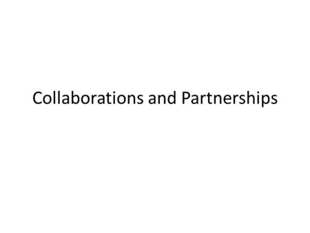 Collaborations and Partnerships. Vannevar Bush Pasteur’s Quadrant.