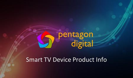 Pentagon Digital Smart TV Device Product Info. A.