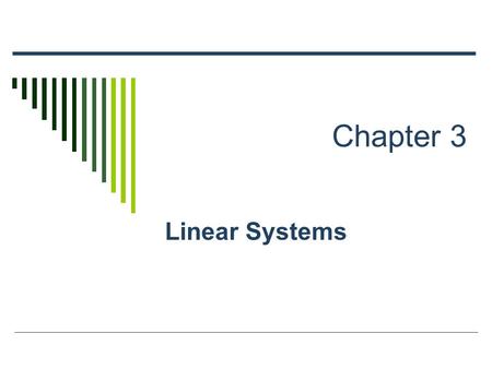 Chapter 3 Linear Systems.