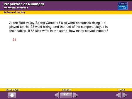 At the Red Valley Sports Camp, 15 kids went horseback riding, 14