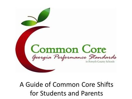 A Guide of Common Core Shifts for Students and Parents.