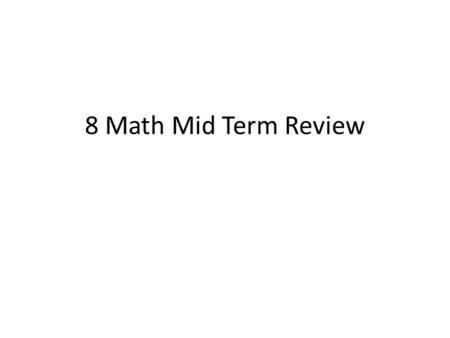 8 Math Mid Term Review. Write an algebraic expression for “18 less than a number”