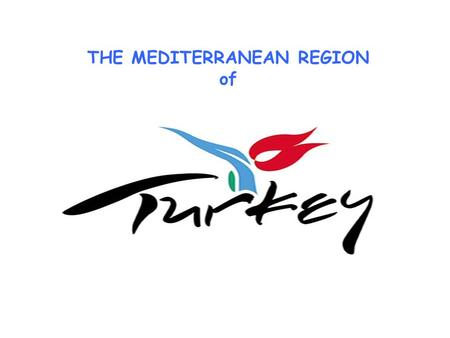 THE MEDITERRANEAN REGION of. Mediterranean region takes its name from the Mediterranean Sea. West and Mid-Taurus mountains run parallel to the coast.