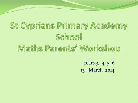St Cyprians Primary Academy School Maths Parents’ Workshop