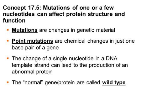 Mutations are changes in genetic material