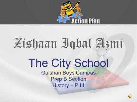 Zishaan Iqbal Azmi The City School Gulshan Boys Campus Prep B Section History – P III.