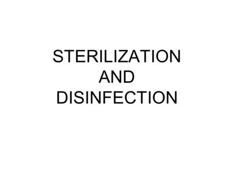 STERILIZATION AND DISINFECTION