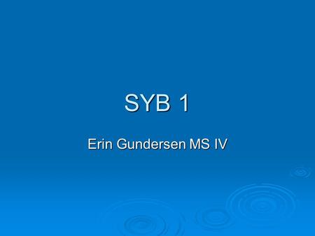 SYB 1 Erin Gundersen MS IV. Breast Cancer Breast Cancer.
