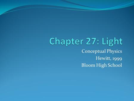 Conceptual Physics Hewitt, 1999 Bloom High School.