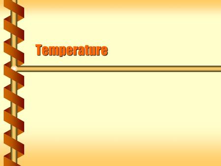 Temperature. Microscopic Atoms  Solid Atoms vibrate in a nearly fixed positionAtoms vibrate in a nearly fixed position  Gas Atoms apart, freely moving.