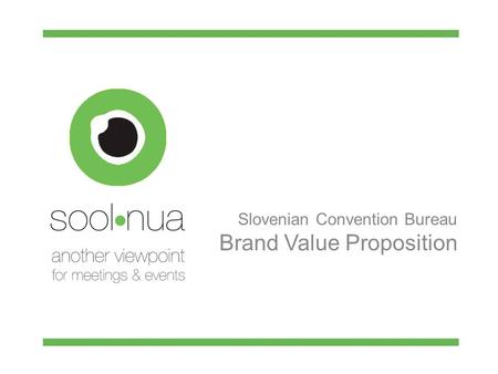 Slovenian Convention Bureau Brand Value Proposition.