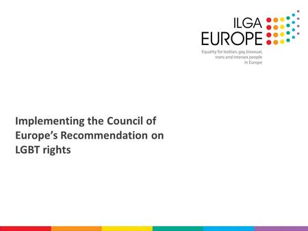 Implementing the Council of Europe’s Recommendation on LGBT rights.