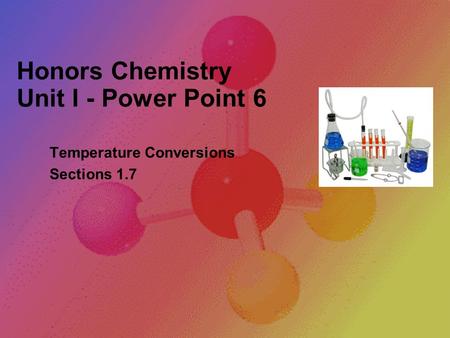 Honors Chemistry Unit I - Power Point 6