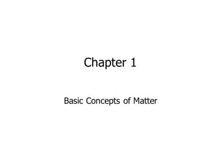 Basic Concepts of Matter