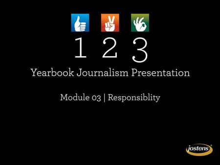 MODULE 3: RESPONSIBILITY. As responsible journalists, staffs have obligations. Legal decisions have affected students’ rights. Statement of policy can.