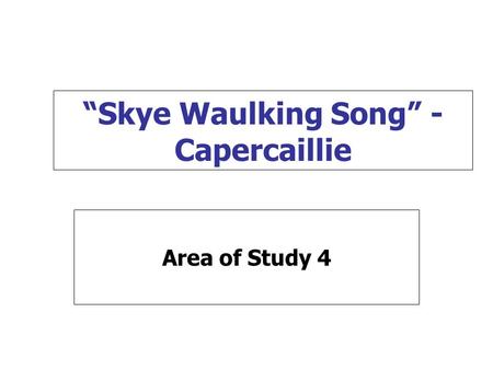 “Skye Waulking Song” - Capercaillie