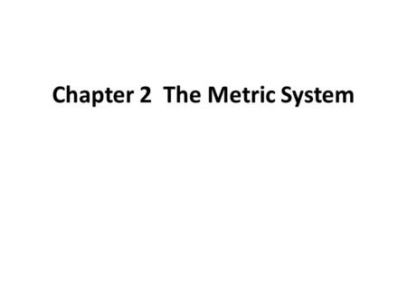 Chapter 2 The Metric System
