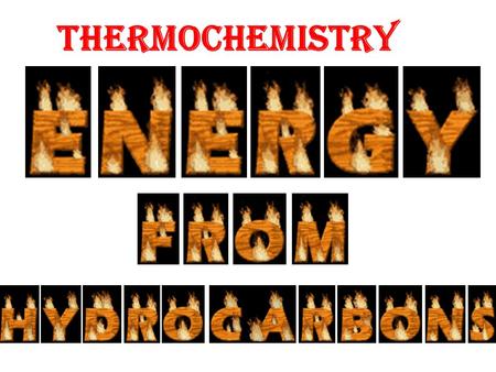 Thermochemistry THERMOCHEMISTRY THERMOCHEMISTRY, is the study of the heat released or absorbed by chemical and physical changes. 1N = 1Kg.m/s 2, 1J =
