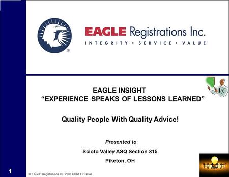EAGLE INSIGHT “EXPERIENCE SPEAKS OF LESSONS LEARNED”