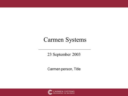 Carmen Systems Carmen person, Title 23 September 2003.