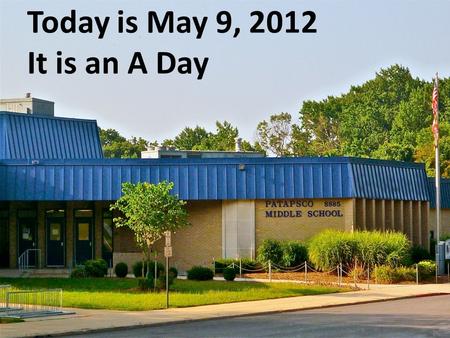 Today is May 9, 2012 It is an A Day. What’s for Lunch? Chicken Patty with Roll Toasted Ham and Cheese Sandwich.
