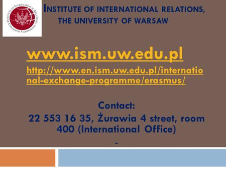 I NSTITUTE OF INTERNATIONAL RELATIONS, THE UNIVERSITY OF WARSAW   nal-exchange-programme/erasmus/
