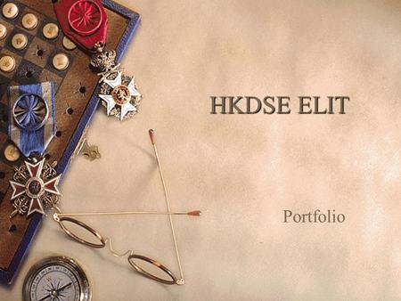 HKDSE ELIT Portfolio. General remarks  Do NOT be afraid to criticize a text or writer, provided that you have ample evidence to support your view. 