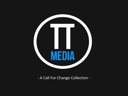 - A Call For Change Collection -. Our vision is to make people Think Twice about the information they are given in the media. To educate individuals to.