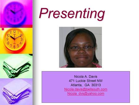 Presenting Nicola A. Davis 471 Luckie Street NW Atlanta, GA 30313