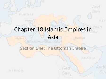 Chapter 18 Islamic Empires in Asia