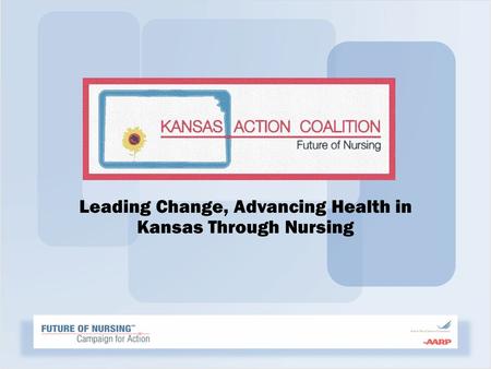 Leading Change, Advancing Health in Kansas Through Nursing.