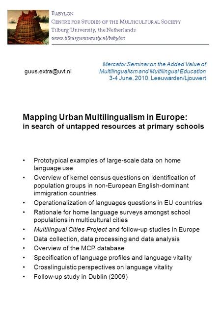 Mapping Urban Multilingualism in Europe: in search of untapped resources at primary schools Mercator Seminar on the Added Value of Multilingualism.