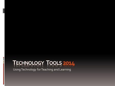 Using Technology for Teaching and Learning. Tech Tools 2014 This presentation demonstrates the capabilities of Gaggle for teaching and learning. It also.