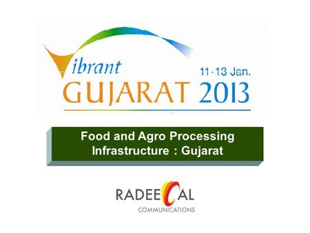 Food and Agro Processing Infrastructure : Gujarat.