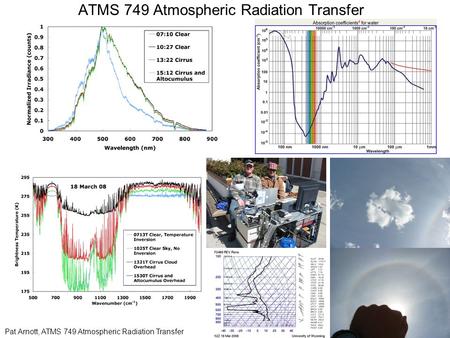 Pat Arnott, ATMS 749 Atmospheric Radiation Transfer ATMS 749 Atmospheric Radiation Transfer.