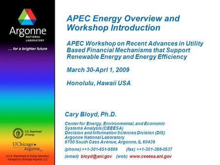 APEC Energy Overview and Workshop Introduction APEC Workshop on Recent Advances in Utility Based Financial Mechanisms that Support Renewable Energy and.