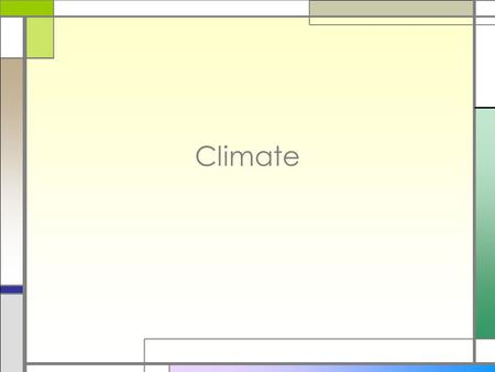 Climate. Factors that Affect Climate Climate □Average weather conditions over a long period of time □Defined by Many Factors □Temperature □Precipitation.