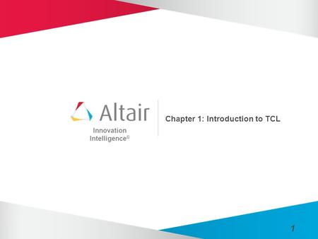 Innovation Intelligence ® 1 Chapter 1: Introduction to TCL.