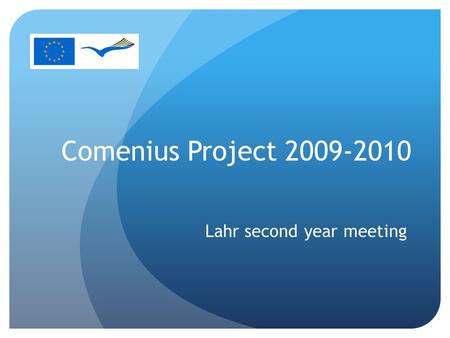Comenius Project 2009-2010 Lahr second year meeting.
